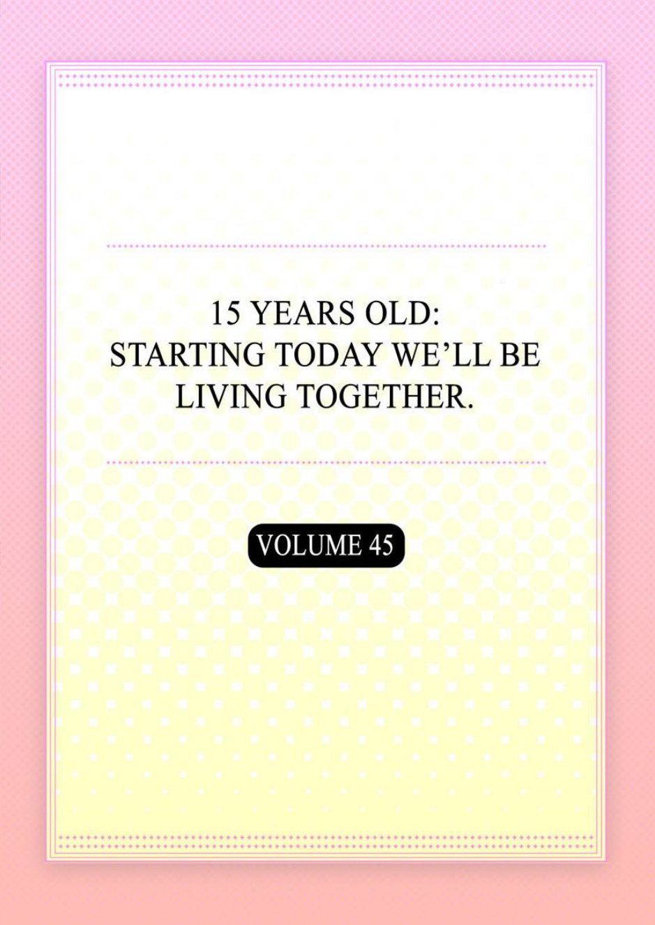 15 Years Old Starting Today Well Be Living Together - Chapter 133 Page 2