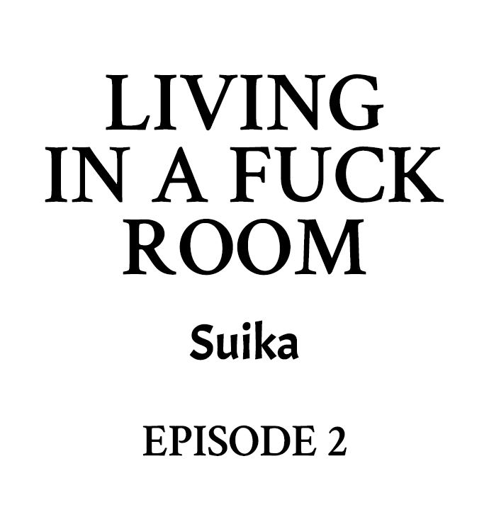 Living in a Fuck Room - Chapter 2 Page 1