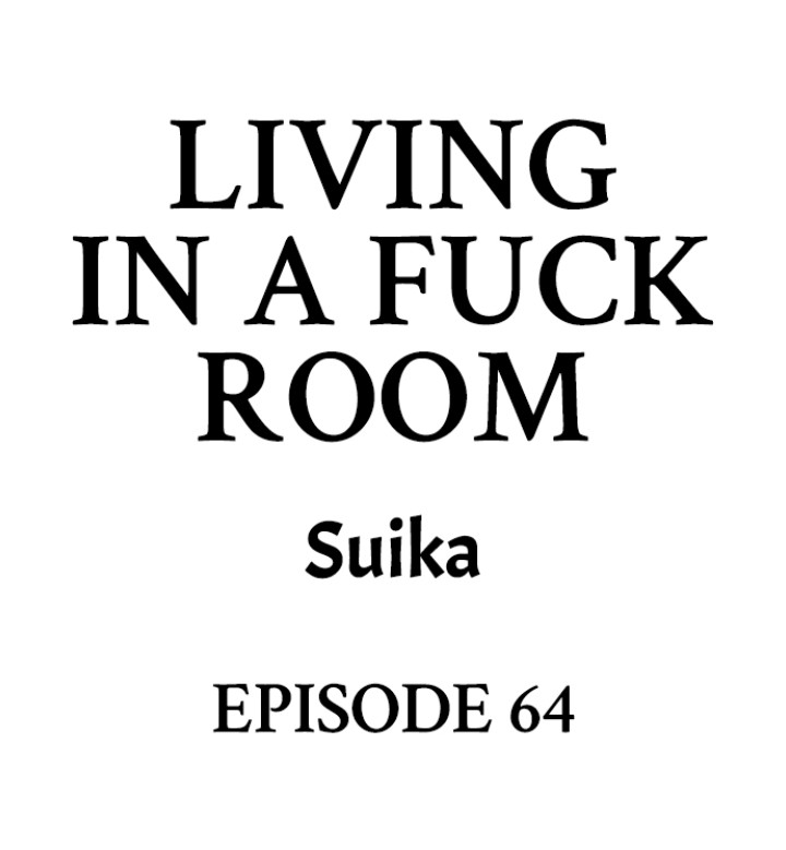 Living in a Fuck Room - Chapter 64 Page 1